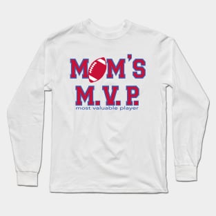 MOMS M.V.P. MOST VALUABLE PLAYER FOOTBALL Long Sleeve T-Shirt